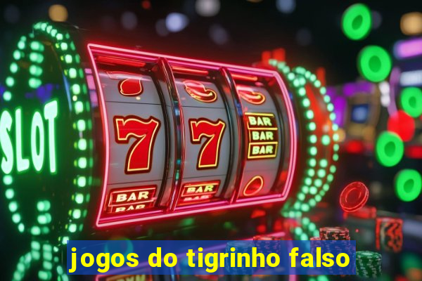 jogos do tigrinho falso